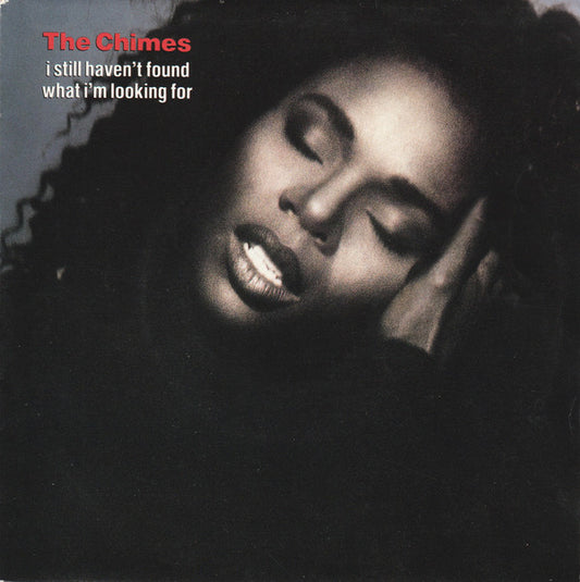 Chimes, The : I Still Haven't Found What I'm Looking For (7",Single,45 RPM)