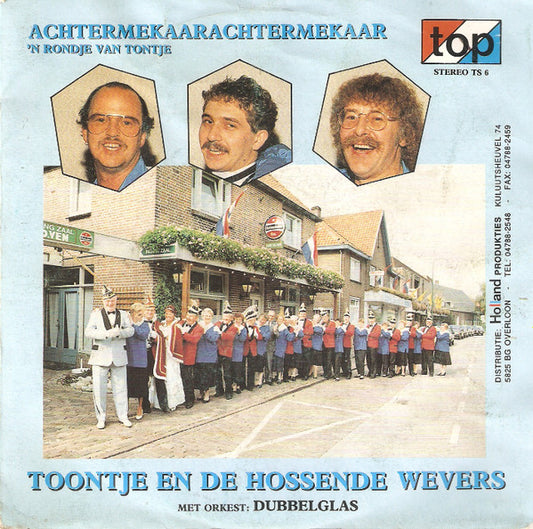 Toontje En De Hossende Wevers Met Orkerst "Dubbelglas" : Achtermekaarachtermekaar (7",Single)