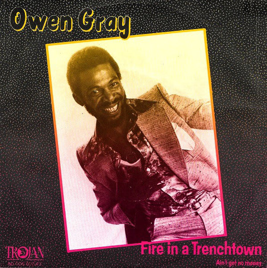 Owen Gray : Fire In A Trenchtown (7",45 RPM,Single)