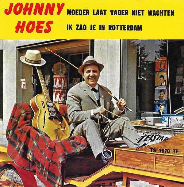 Johnny Hoes : Moeder Laat Vader Niet Wachten / Ik Zag Je In Rotterdam (7",45 RPM,Single,Mono)
