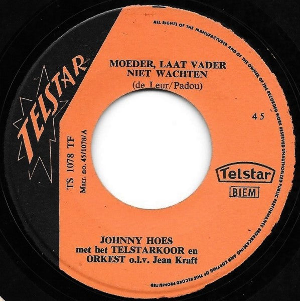 Johnny Hoes : Moeder Laat Vader Niet Wachten / Ik Zag Je In Rotterdam (7",45 RPM,Single,Mono)