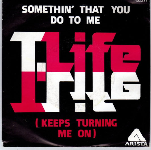 T.Life : Somethin' That You Do To Me (Keeps Turning Me On) (7",45 RPM)