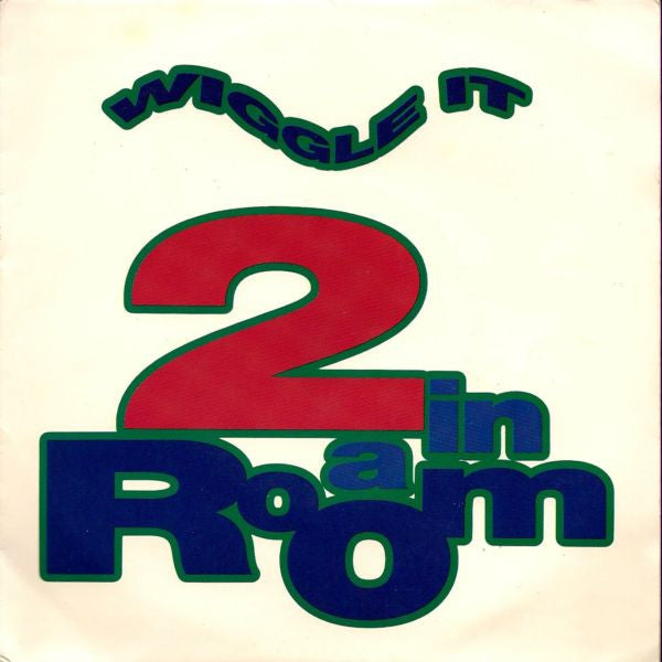 2 In A Room : Wiggle It (7",45 RPM,Single)