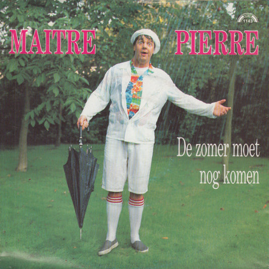 Maître Pierre : De Zomer Moet Nog Komen (7",45 RPM,Single,Stereo)
