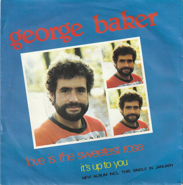 George Baker : Love Is The Sweetest Rose (7",Single)