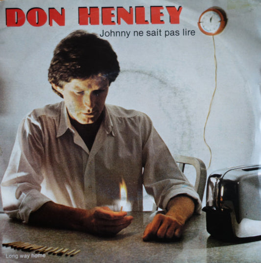 Don Henley : Johnny Ne Sait Pas Lire (7", Single)