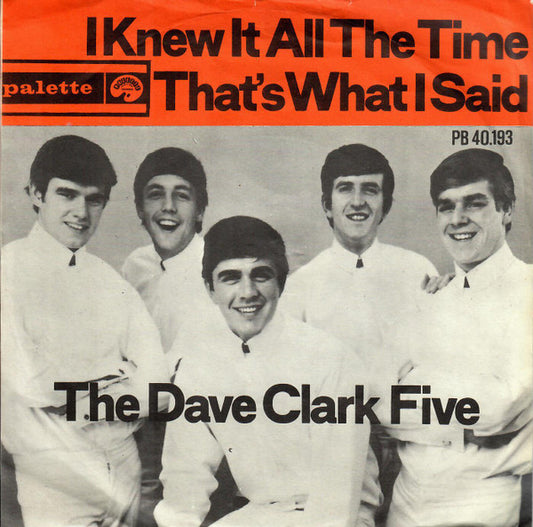 The Dave Clark Five : I Knew It All The Time / That's What I Said (7", Single)