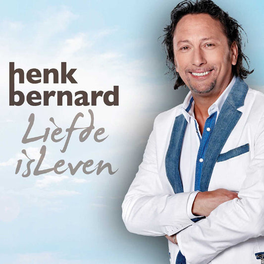 Henk Bernard : Liefde Is Leven (Album)