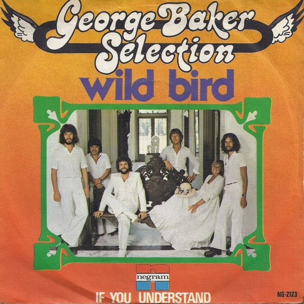 George Baker Selection : Wild Bird (7",45 RPM,Single,Stereo)