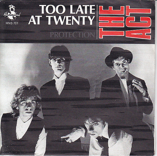 The Act (6) : Too Late At Twenty / Protection (7", Single)