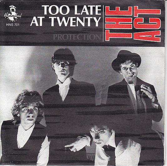 The Act (6) : Too Late At Twenty / Protection (7", Single)