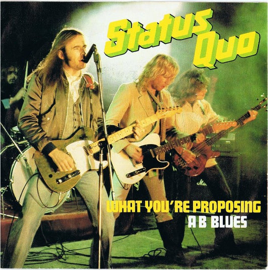 Status Quo : What You're Proposing (7",Single,45 RPM)