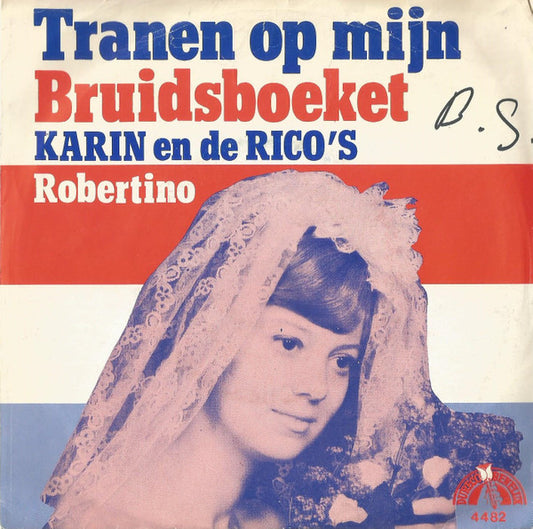Karin & de Rico's : Tranen Op Mijn Bruidsboeket (7",45 RPM)