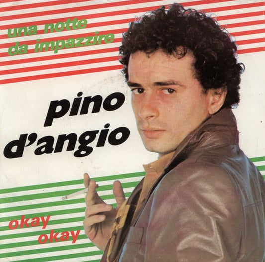Pino D'Angiò : Una Notte Da Impazzire / Okay Okay (7",45 RPM,Single)