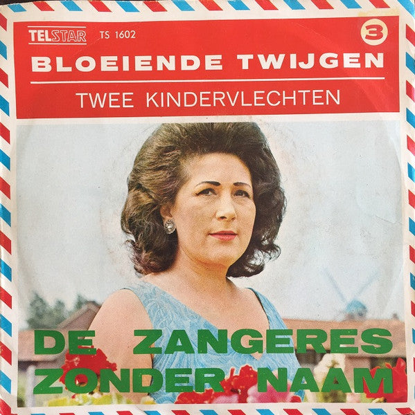 Zangeres Zonder Naam : Bloeiende Twijgen (7",45 RPM,Single)