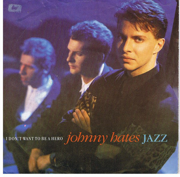 Johnny Hates Jazz : I Don't Want To Be A Hero (7",45 RPM,Single)
