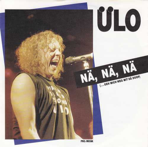Ülo : Nä, Nä, Nä (...Geh Mich Weg Mit Dä Doof)  (7",45 RPM,Single,Stereo)