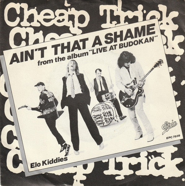 Cheap Trick : Ain't That A Shame (7",45 RPM,Single,Stereo)