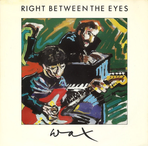 Wax (6) : Right Between The Eyes (7",45 RPM,Single)