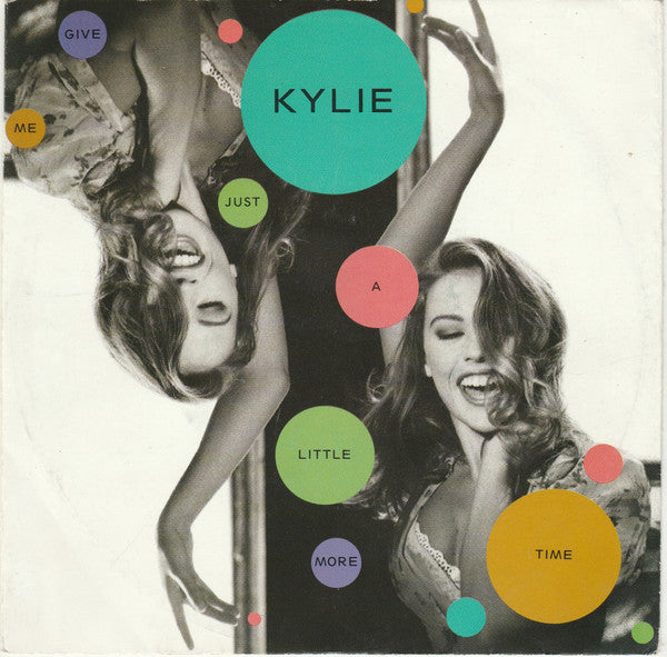 Kylie Minogue : Give Me Just A Little More Time (7",45 RPM,Single,Stereo)