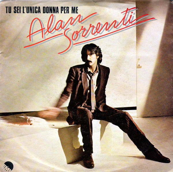 Alan Sorrenti : Tu Sei L'Unica Donna Per Me (7",45 RPM,Single,Stereo)