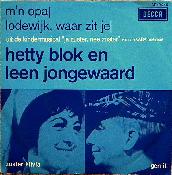 Hetty Blok En Leen Jongewaard : M'n Opa / Lodewijk, Waar Zit Je (7",45 RPM,Single,Mono)