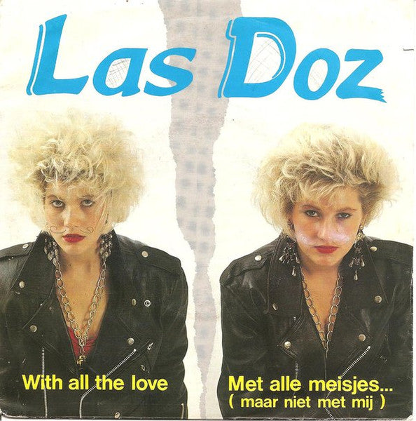 Las Doz : With All The Love / Met Alle Meisjes... (Maar Niet Met Mij) (7",45 RPM,Single)