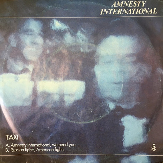 Taxi (40) : Amnesty International, We Need You / Russian Fights, American Fights (7",45 RPM,Single,Stereo)