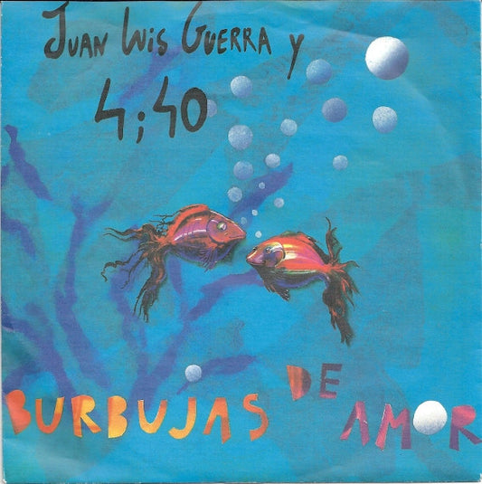 Juan Luis Guerra 4.40 : Burbujas De Amor (7",Single,45 RPM)