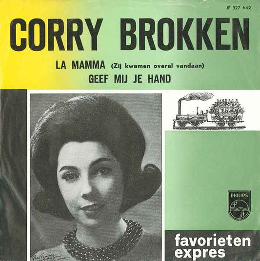 Corry Brokken : La Mamma (Zij Kwamen Overal Vandaan) / Geef Mij Je Hand  (7",45 RPM,Single,Mono)
