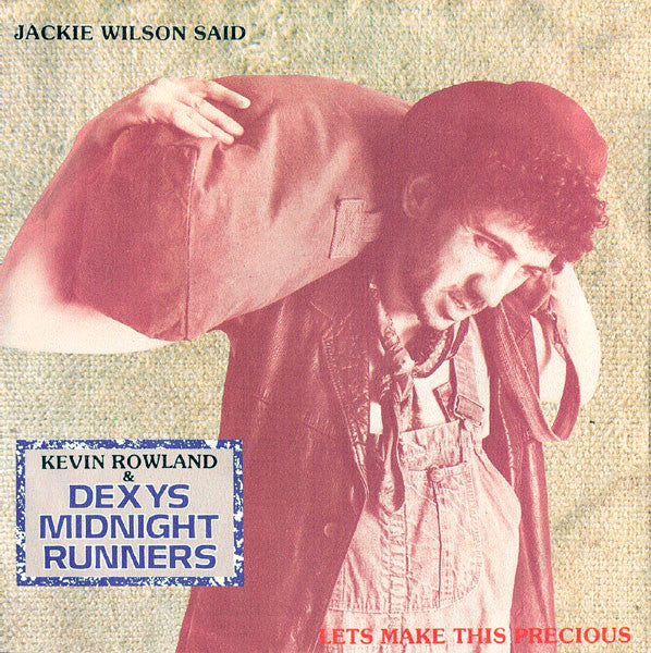 Kevin Rowland & Dexys Midnight Runners : Jackie Wilson Said / Let's Make This Precious (7",45 RPM,Single)