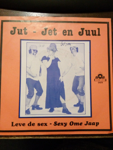 Jut - Jet En Juul : Leve De Sex / 	Sexy Ome Jaap (7",Single)