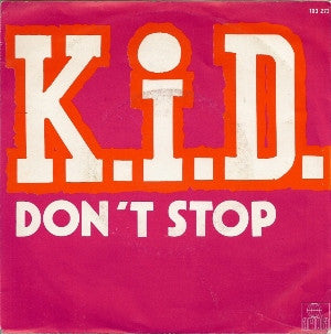 K.I.D. : Don't Stop (7",45 RPM,Single,Stereo)