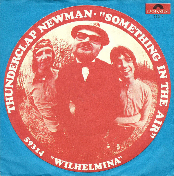 Thunderclap Newman : Something In The Air (7",Single,Mono,45 RPM)