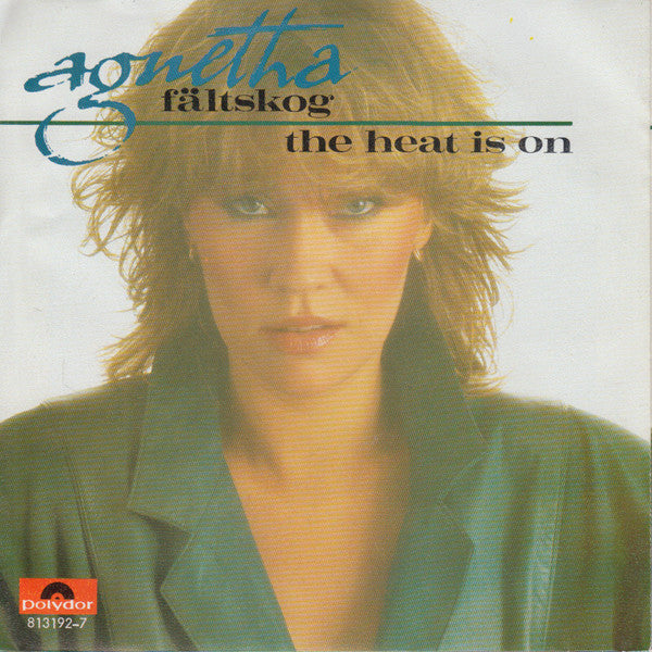 Agnetha Fältskog : The Heat Is On (7",45 RPM,Single)