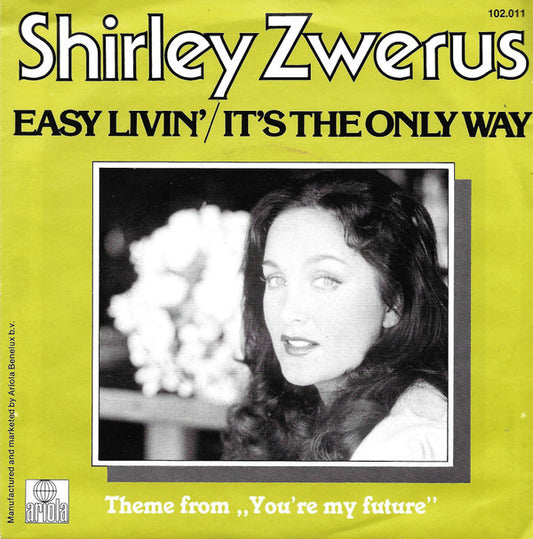 Shirley Zwerus : Easy Livin' / It's The Only Way (7",Single,45 RPM)
