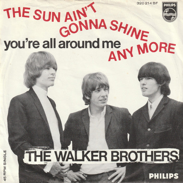 Walker Brothers, The : The Sun Ain't Gonna Shine Any More (7",45 RPM,Single,Mono)