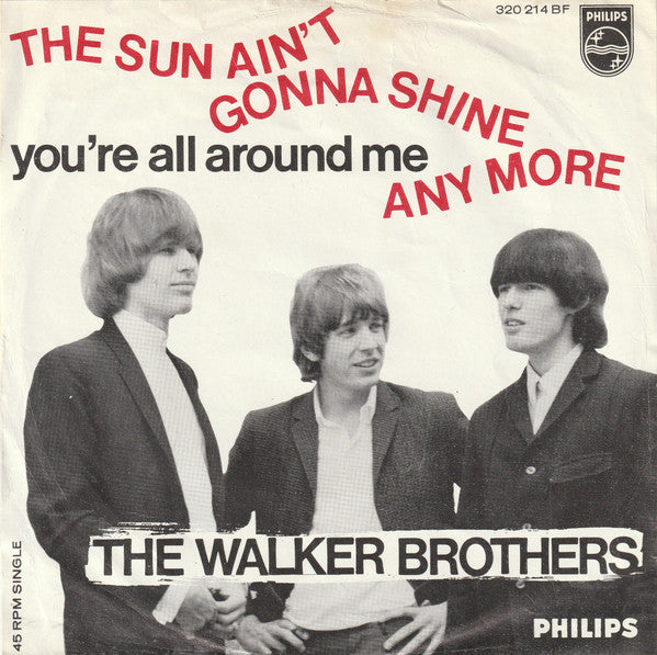 Walker Brothers, The : The Sun Ain't Gonna Shine Any More (7",45 RPM,Single,Mono)