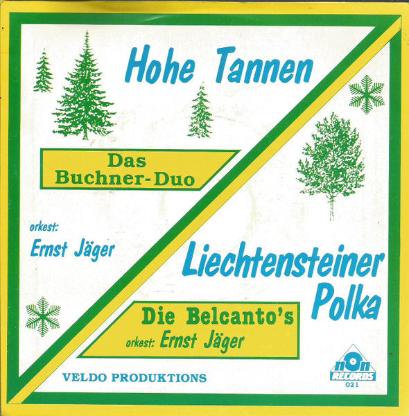 Das Buchner Duo / Die Belcantos : Hohe Tannen / Liechtensteiner Polka (7",Single)