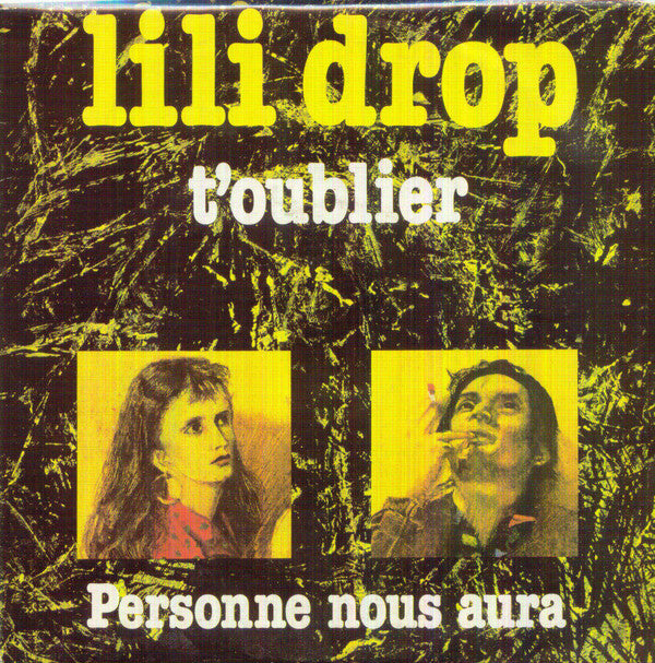 Lili Drop : T'Oublier (7",45 RPM)