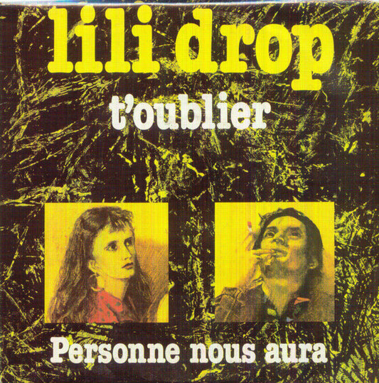 Lili Drop : T'Oublier (7",45 RPM)