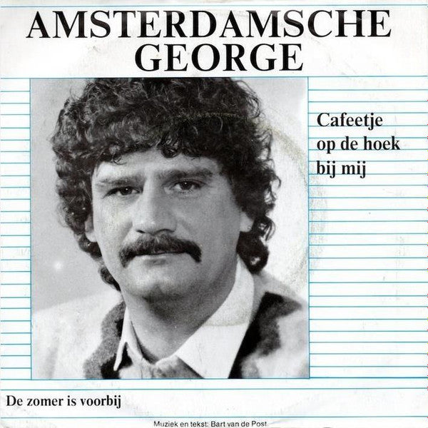 Amsterdamse George : Cafeetje Op de Hoek Bij Mij / De Zomer Is Voorbij (7",45 RPM,Single,Stereo)
