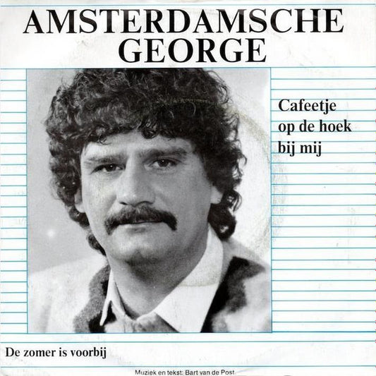 Amsterdamse George : Cafeetje Op de Hoek Bij Mij / De Zomer Is Voorbij (7",45 RPM,Single,Stereo)