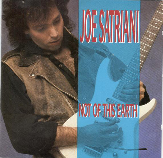 Joe Satriani : Not Of This Earth (Album,Reissue)