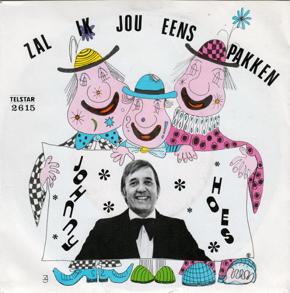 Johnny Hoes : Zal Ik Jou Eens Pakken (7",Single,Stereo,Mono)