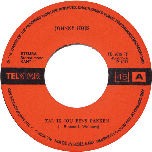 Johnny Hoes : Zal Ik Jou Eens Pakken (7",Single,Stereo,Mono)