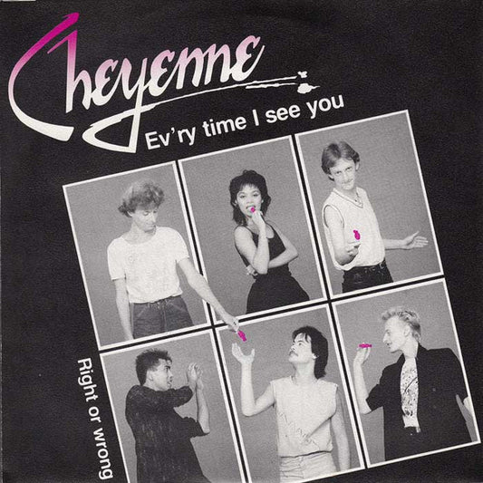 Cheyenne (2) : Ev'ry Time I See You (7",45 RPM,Single,Stereo)
