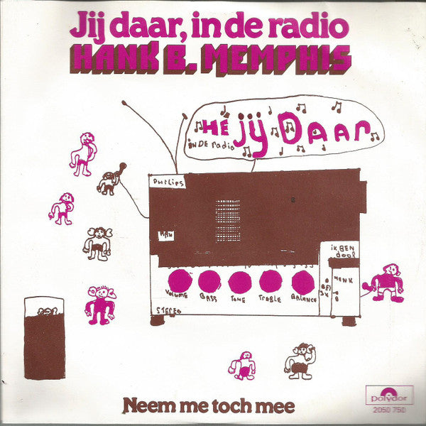 Hank B. Memphis : Jij Daar, In De Radio (7",45 RPM,Stereo)