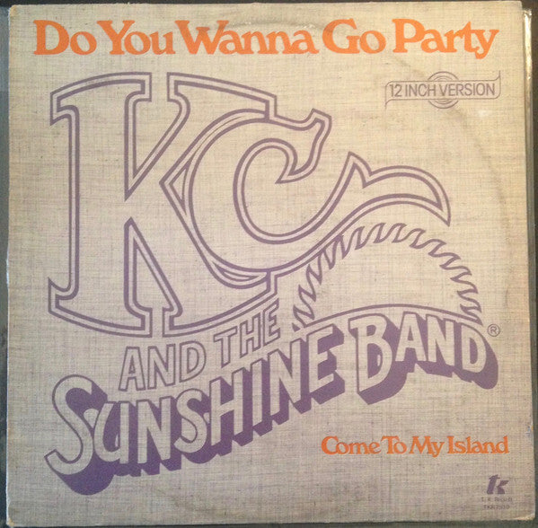 KC & The Sunshine Band : Do You Wanna Go Party / Come To My Island (12",33 ⅓ RPM,Single)