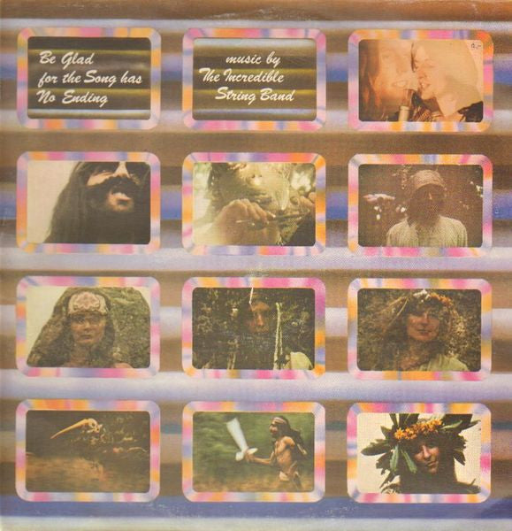 Incredible String Band, The : Be Glad For The Song Has No Ending (LP,Album,Stereo)